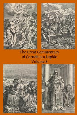 The Great Commentary of Cornelius a Lapide - Thomas W. Mossman Ba