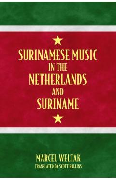Coperta cărții 'Surinamese Music in the Netherlands and Suriname - Marcel Weltak'