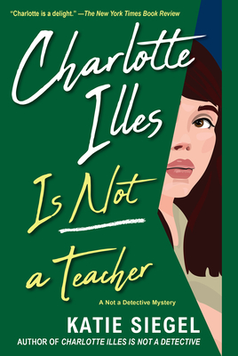 Charlotte Illes Is Not a Teacher - Katie Siegel