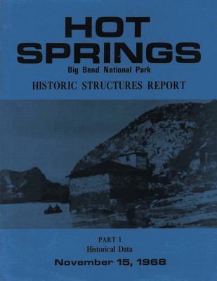 Coperta cărții 'Hot Springs Big Bend National Park Historic Structures Report: Part 1 Historical Data - Benjamin Levy'