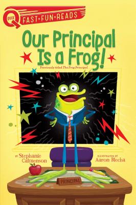 Coperta cărții 'Our Principal Is a Frog!: A Quix Book - Stephanie Calmenson'