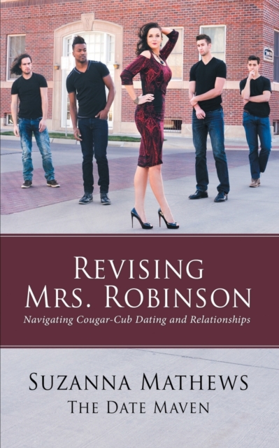 Revising Mrs. Robinson: Navigating Cougar-Cub Dating and Relationships - Suzanna Mathews