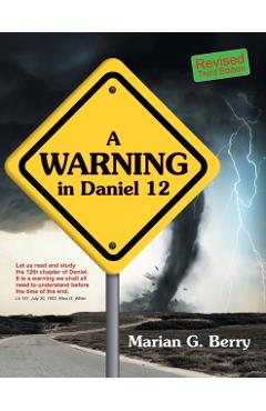 A Warning in Daniel 12 - Marian G. Berry