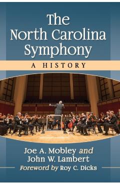 Coperta cărții 'The North Carolina Symphony: A History - Joe A. Mobley'