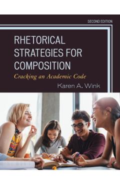 Coperta cărții 'Rhetorical Strategies for Composition: Cracking an Academic Code - Karen A. Wink'