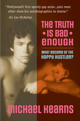 The Truth is Bad Enough: What Became of the Happy Hustler? - Michael Kearns