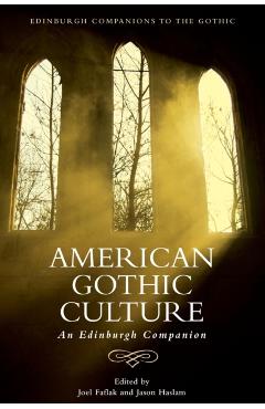 Poza produsului American Gothic Culture: An Edinburgh Companion - Joel Faflak
