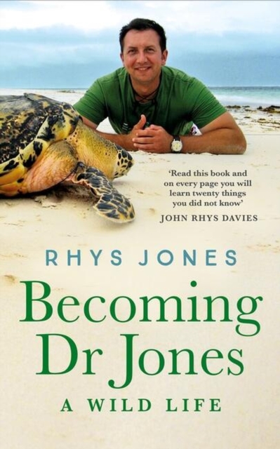 Becoming Dr Jones: A Wild Life - Rhys Jones