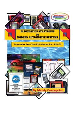 Automotive Scan Tool PID Diagnostics: Diagnostic Strategies of Modern Automotive Systems - Mandy Concepcion