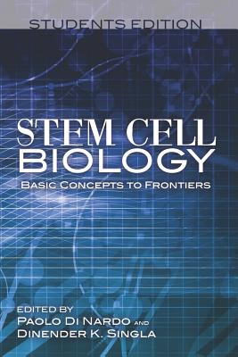 Stem Cell Biology Basic Concepts to Frontiers Students Edition - Paolo Dinardo