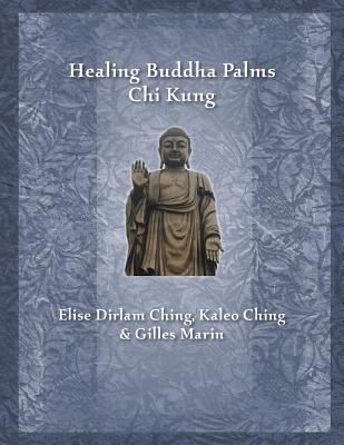 Healing Buddha Palms Chi Kung - Elise Dirlam Ching