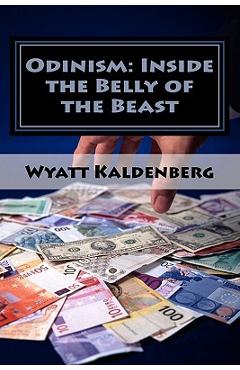 Coperta cărții 'Odinism: Inside the Belly of the Beast: Essays on Heathenism inside The New World Order - Wyatt Kaldenberg'