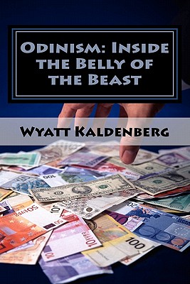 Coperta cărții 'Odinism: Inside the Belly of the Beast: Essays on Heathenism inside The New World Order - Wyatt Kaldenberg'