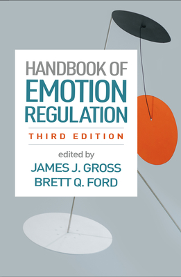 Handbook of Emotion Regulation - James J. Gross