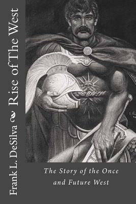 Rise of The West - Frank L. Desilva