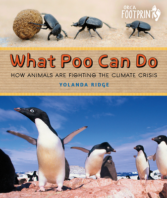 What Poo Can Do: How Animals Are Fighting the Climate Crisis - Yolanda Ridge