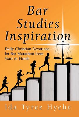 Bar Studies Inspiration: Daily Christian Devotions for Bar Marathon from Start to Finish - Ida Tyree Hyche