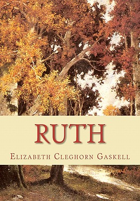 Ruth - Elizabeth Cleghorn Gaskell