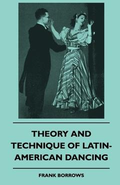 Coperta cărții 'Theory And Technique Of Latin-American Dancing - Frank Borrows'