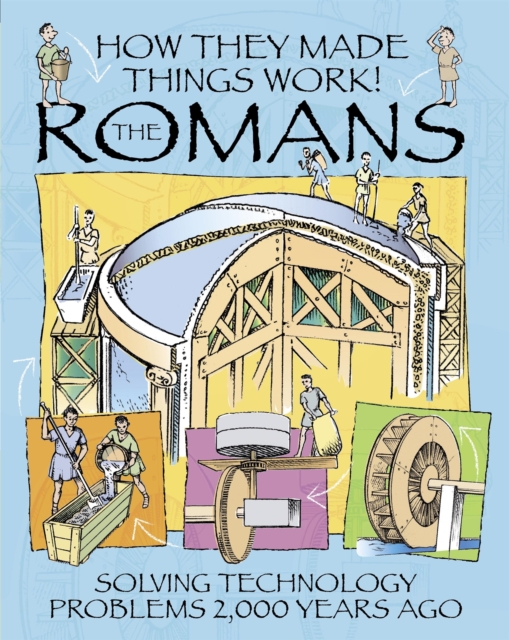 How They Made Things Work: Romans - Richard Platt