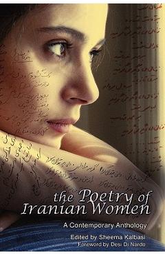 Coperta cărții 'The Poetry Of Iranian Women - Sheema Kalbasi'