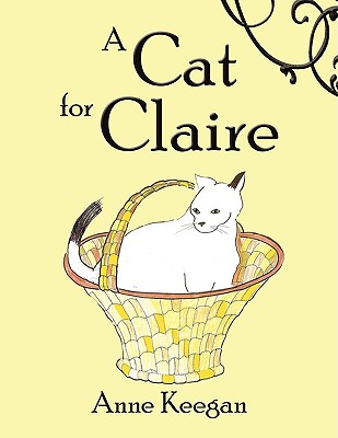 A Cat for Claire - Anne Keegan