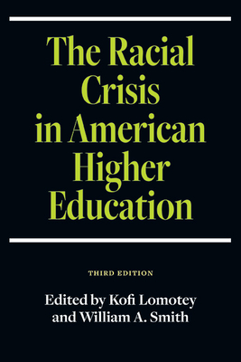 The Racial Crisis in American Higher Education, Third Edition - Kofi Lomotey