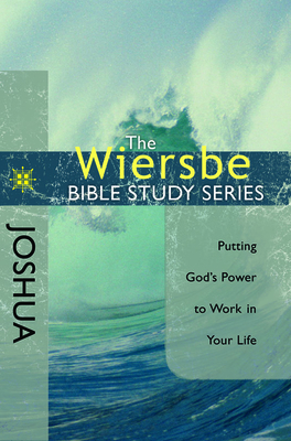 Joshua: Putting God's Power to Work in Your Life - Warren W. Wiersbe