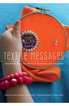 Poza produsului Textile Messages: Dispatches From the World of E-Textiles and Education - Michele Knobel
