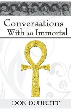 Coperta cărții 'Conversations with an Immortal - Don Durrett'