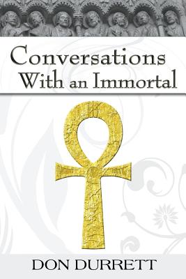 Coperta cărții 'Conversations with an Immortal - Don Durrett'