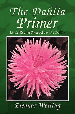 The Dahlia Primer - Eleanor Welling