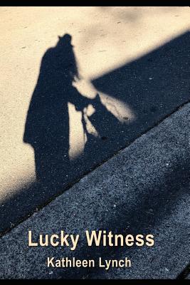 Coperta cărții 'Lucky Witness - Kathleen Lynch'