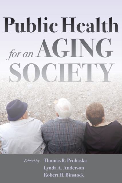 Public Health for an Aging Society - Thomas R. Prohaska