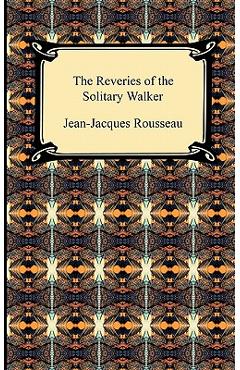 Coperta cărții 'The Reveries of the Solitary Walker - Jean Jacques Rousseau'