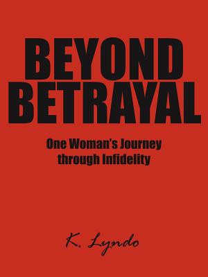 Beyond Betrayal - K. Lyndo