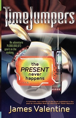 Coperta cărții 'The Present Never Happens - James Valentine'