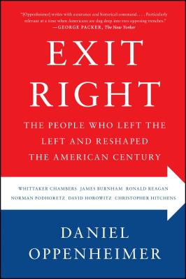 Coperta cărții 'Exit Right: The People Who Left the Left and Reshaped the American Century - Daniel Oppenheimer'