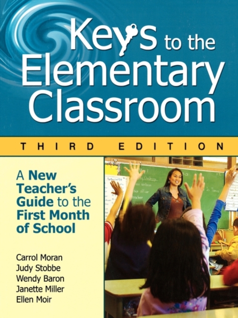 Keys to the Elementary Classroom: A New Teacher′s Guide to the First Month of School - Carrol E. Moran