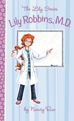 Lily Robbins, MD: Medical Dabbler - Nancy N. Rue