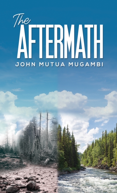 The Aftermath - John Mutua Mugambi