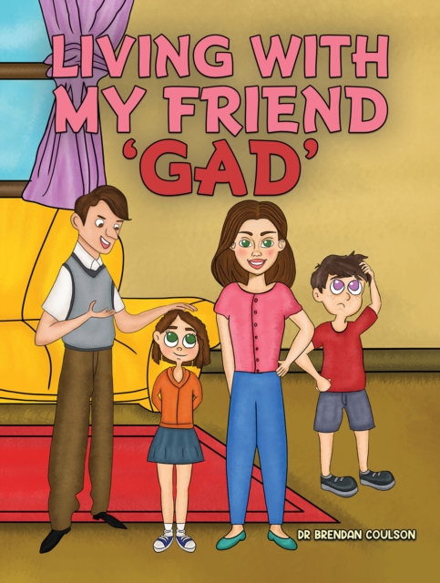 Living With My Friend 'GAD' - Brendan Coulson