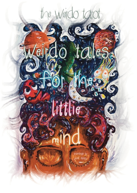 Weirdo Tales for the Littlie Mind - The Weirdo Tarot