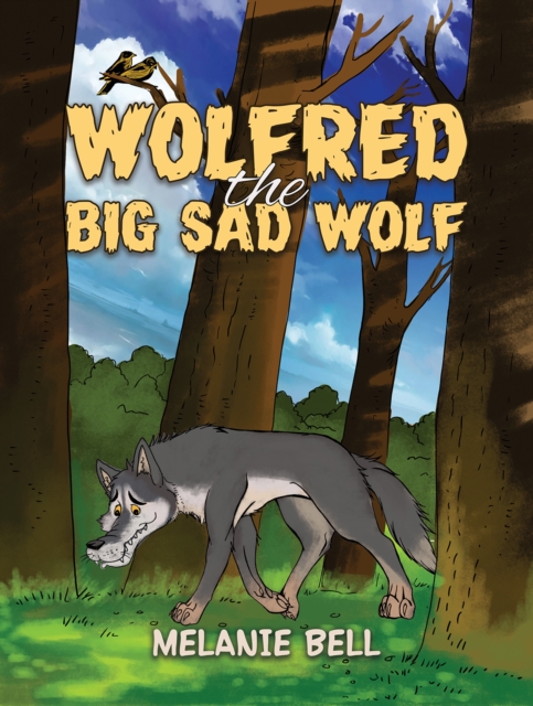 Wolfred the Big Sad Wolf - Melanie Bell