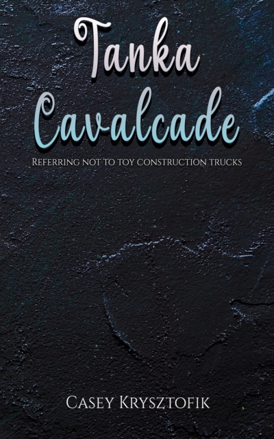 Tanka Cavalcade - Casey Krysztofik