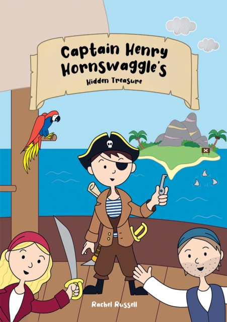 Captain Henry Hornswaggle's Hidden Treasure - Rachel Russell