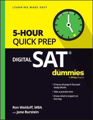 Digital SAT 5-Hour Quick Prep for Dummies - Ron Woldoff