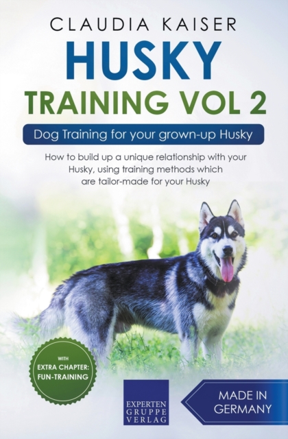 Husky Training Vol 2 - Dog Training for Your Grown-up Husky - Claudia Kaiser
