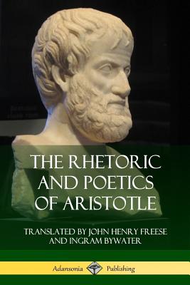 The Rhetoric and Poetics of Aristotle - Aristotle