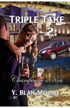 Coperta cărții 'Triple Take 2: Champagne's Kiss - Y. Blak Moore'